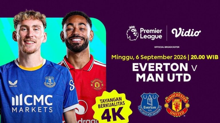 Everton Menjamu Manchester United 6 September, Pekan Ketiga Tayang 4K Langsung di Vidio